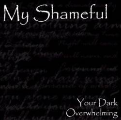 My Shameful : Your Dark Overwhelming
